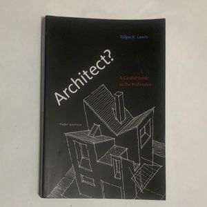 Architect?, Third Edition: A Candid Guide to the Profession by Roger K. Lewis